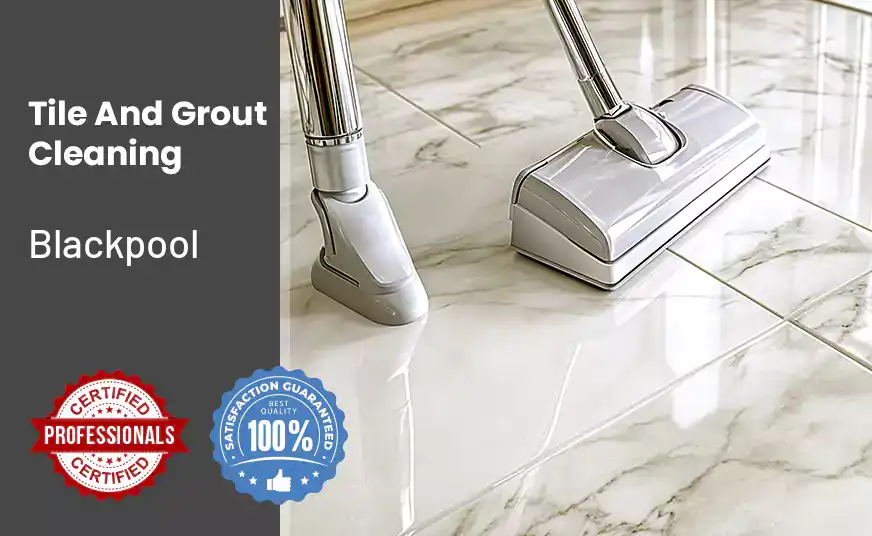 Tile And Grout cleaning Blackpool 
